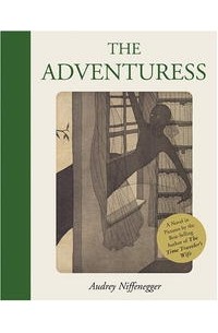 Audrey Niffenegger - The Adventuress