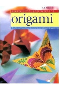 Nick Robinson - Absolute Beginner's Origami