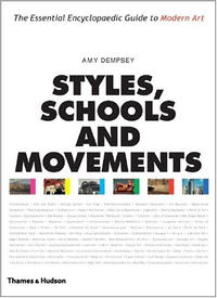 Эми Демпси - Styles, Schools and Movements: The Essential Encyclopaedic Guide to Modern Art