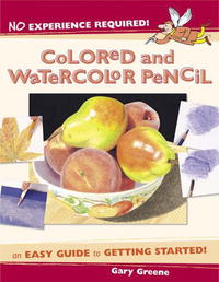 Gary Greene - No Experience Required!: Colored And Watercolor Pencil (No Experience Required)