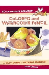 Gary Greene - No Experience Required!: Colored And Watercolor Pencil (No Experience Required)