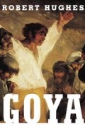 Robert Hughes - Goya