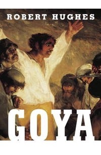 Robert Hughes - Goya