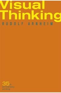Рудольф Арнхейм - Visual Thinking
