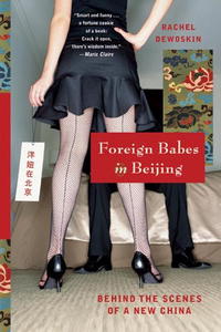 Рэйчел Девоскин - Foreign Babes in Beijing: Behind the Scenes of a New China