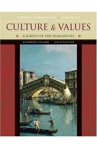  - Culture and Values: A Survey of the Humanities, Alternate Edition (with CD-ROM)