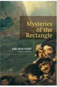 Сири Хустведт - Mysteries of the Rectangle: Essays on Painting