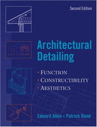  - Architectural Detailing: Function, Constructibility, Aesthetics