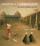  - Leonora Carrington: Surrealism, Alchemy And Art