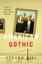  - American Gothic: A Life of America&#039;s Most Famous Painting
