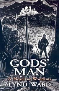 Линд Уорд - Gods' Man: A Novel in Woodcuts