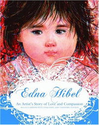  - Edna Hibel: An Artist's Story of Love And Compassion