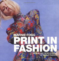 Marnie Fogg - Print in Fashion: Design, Development and Technique in Fashion Textiles