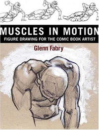 Гленн Фабри - Muscles in Motion : Figure Drawing for the Comic Book Artist