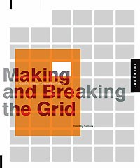 Timothy Samara - Making and Breaking the Grid: A Graphic Design Layout Workshop