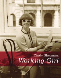 Синди Шерман - Cindy Sherman: Working Girl (Decade Series 2005)