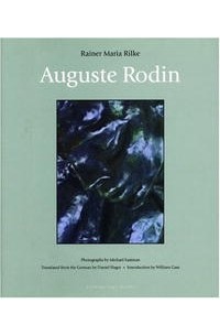 Rainer Maria Rilke - Auguste Rodin (Working Classics)