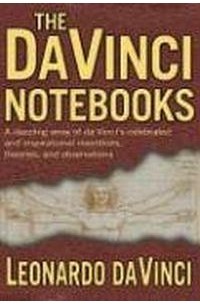 Leonardo Da Vinci - The Da Vinci Notebooks