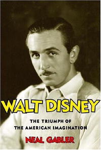 Нил Гэблер - Walt Disney: The Triumph of the American Imagination