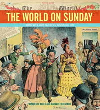 - The World on Sunday : Graphic Art in Joseph Pulitzer's Newspaper (1898 - 1911)
