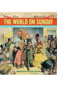  - The World on Sunday : Graphic Art in Joseph Pulitzer's Newspaper (1898 - 1911)