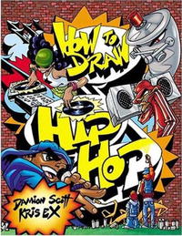  - How to Draw Hip Hop (How to Draw (Watson Guptill))