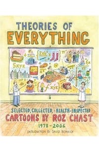 Роз Част - Theories of Everything: Selected, Collected, and Health-Inspected Cartoons, 1978-2006