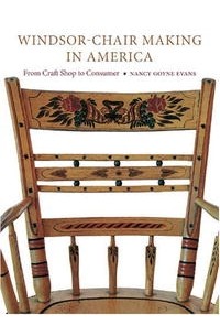 Nancy Evans - Windsor-Chair Making in America: From Craft Shop to Consumer