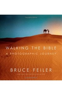 Bruce Feiler - Walking the Bible: A Photographic Journey