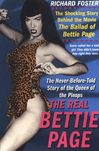Richard Foster - The Real Bettie Page: The Truth About the Queen of Pinups