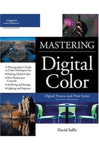 Mastering Digital Color: A Photographer's and Artist's Guide to Controlling Color (Digital Process and Print)