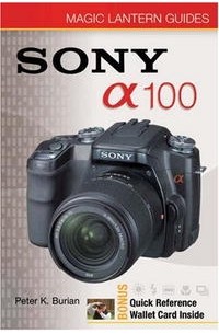 Peter K. Burian - Magic Lantern Guides: Sony DSLR A100 (Magic Lantern Guides)
