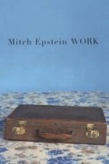  - Mitch Epstein: Work
