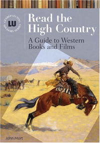 John Mort - Read the High Country: A Guide to Western Books and Films (Genreflecting Advisory Series)