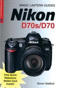 Simon Stafford - Nikon D70s/D70 (Magic Lantern Guides)