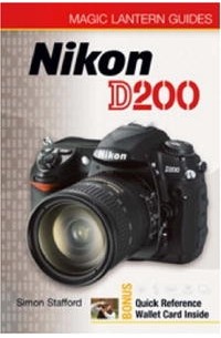 Simon Stafford - Magic Lantern Guides: Nikon D200 (Magic Lantern Guides)