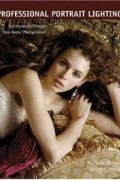 Michelle Perkins - Professional Portrait Lighting: Techniques and Images from Master Photographers (Photo Pro Workshop series)