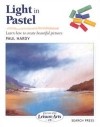 Paul Hardy - Light in Pastel: Learn How to Create Beautiful Pictures (Step-By-Step Leisure Arts 29)
