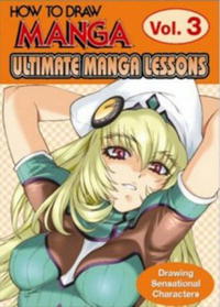  - How To Draw Manga: Ultimate Manga Lessons Volume 3 (How to Draw Manga)
