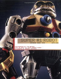 - Super #1 Robot: Japanese Robot Toys, 1972-1982