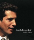  - John F. Kennedy, Jr.: A Life in Pictures