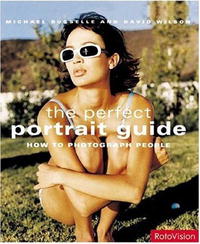 Michael Busselle - The Perfect Portrait Guide: How to Photograph People