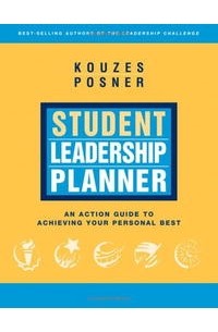  - Student Leadership Planner: An Action Guide to Achieving Your Personal Best
