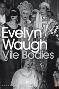 Evelyn Waugh - Vile Bodies