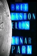 Bret Easton Ellis - Lunar Park