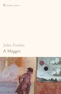 John Fowles - A Maggot