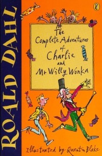 Dahl Roald - The Complete Adventures of Charlie and Mr. Willy Wonka (сборник)