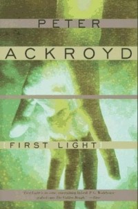 Peter Ackroyd - First Light