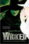 Gregory Maguire - Wicked: The Life and Times of the Wicked Witch of the West