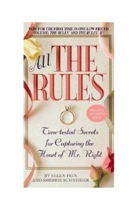  - All the Rules: Time-tested Secrets for Capturing the Heart of Mr. Right